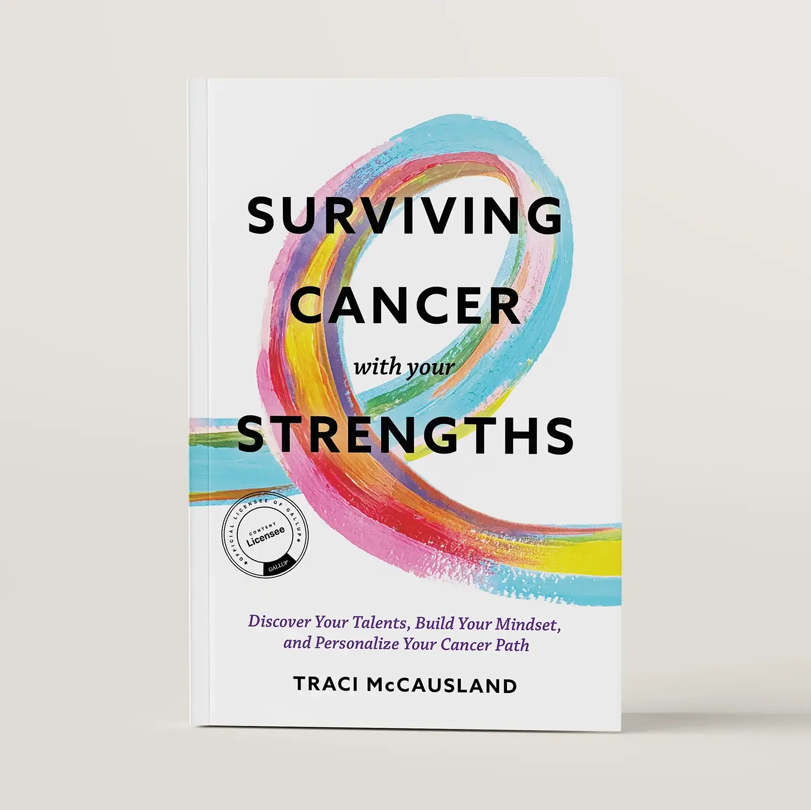 Surviving Cancer with your Strengths by Traci McCausland