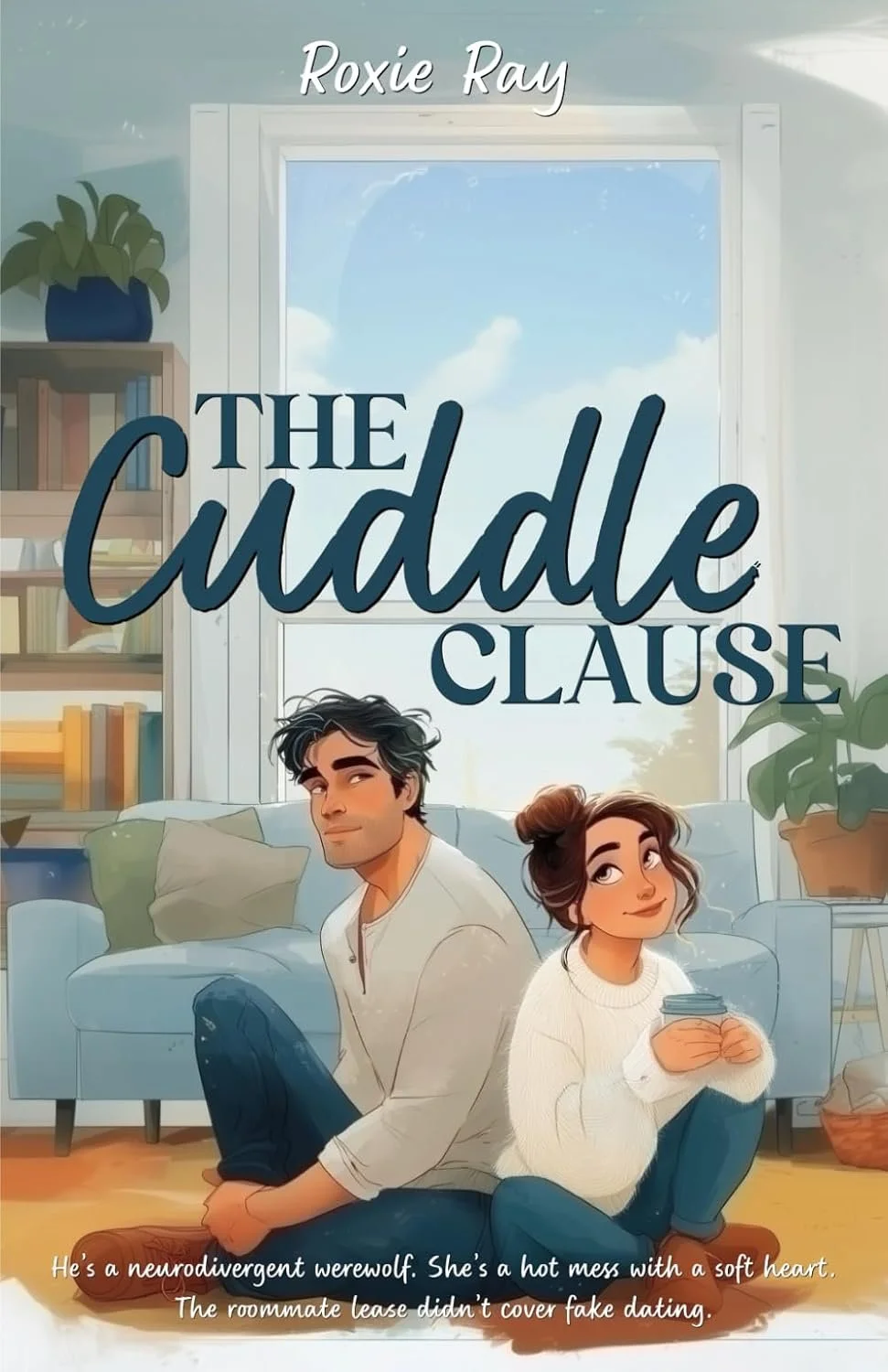 Book cover for 'The Cuddle Clause' by Roxie Ray, featuring a digital illustration of a young man and woman sitting on a cozy rug in a living room, with the woman holding a coffee cup, a sofa, a bookshelf, and a window showing a blue sky with clouds i