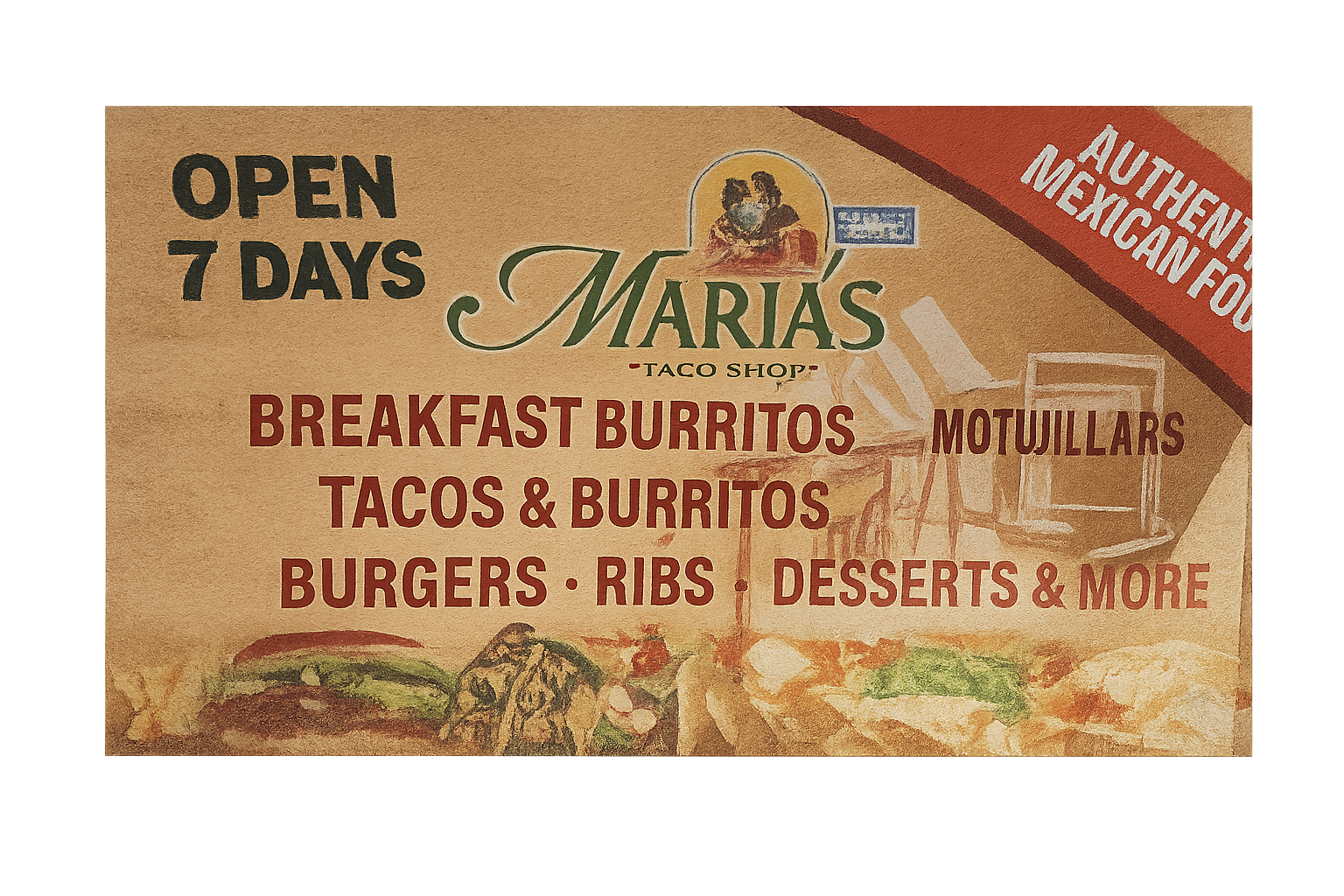 Sign for Maria's Taco Shop advertising breakfast burritos, tacos, burritos, burgers, ribs, desserts, and more, open 7 days a week, with a note about authentic Mexican food.