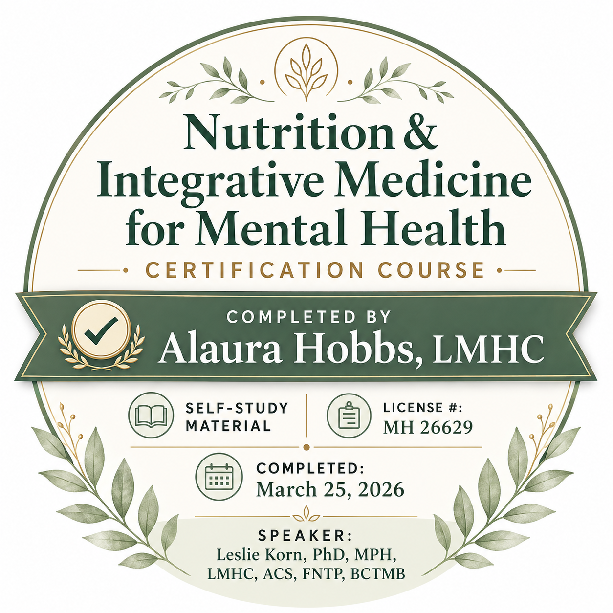 Certification badge for Nutrition & Integrative Medicine for Mental Health course completed by Alura Hobbs, LMHC, with self-study material, license number MH 26629, completed on March 25, 2026, speaker Leslie Korn, PhD, MPH.