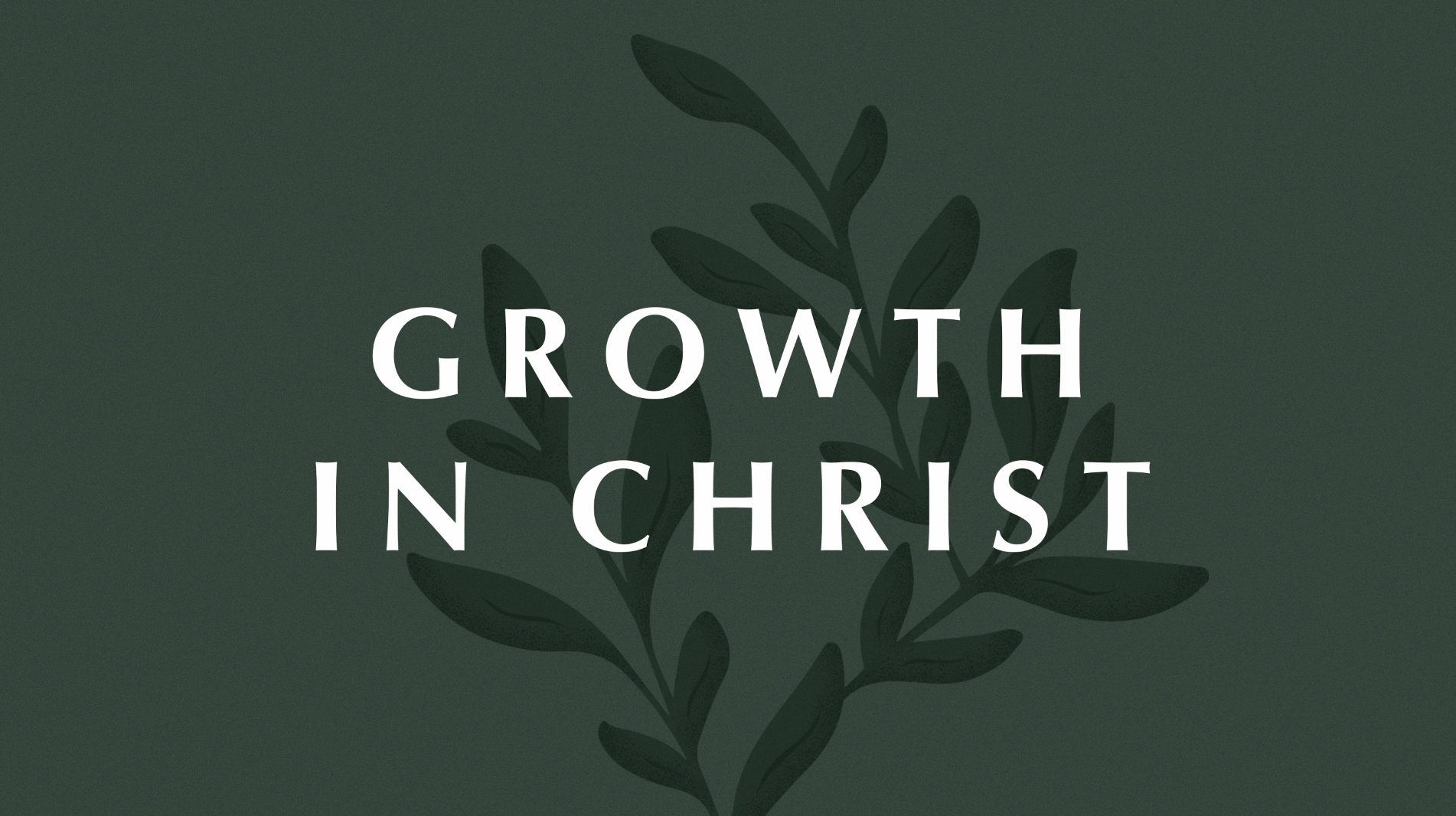 Growth in Christ
