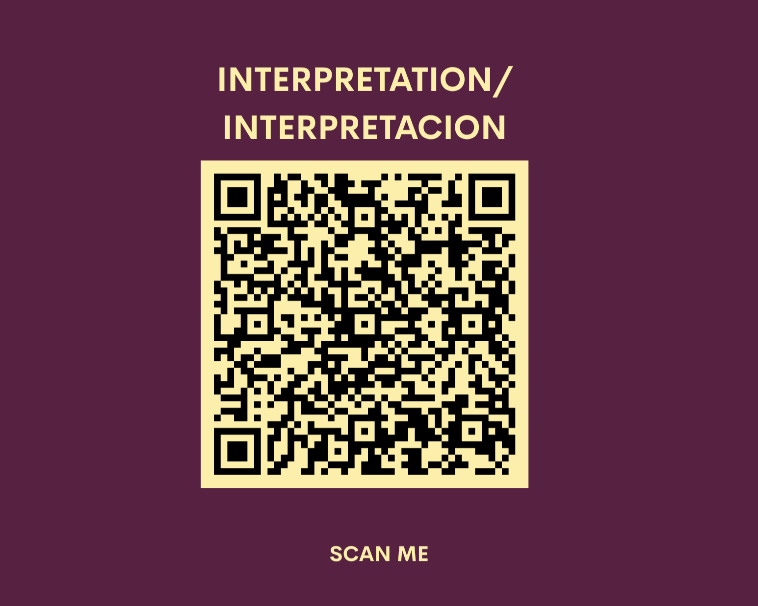 A QR code on a dark purple background with the words 'INTERPRETATION/INTERPRETACION' above it and 'SCAN ME' below.