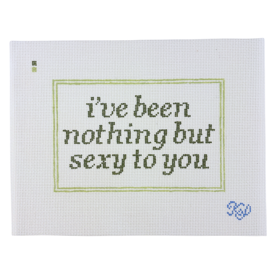 I've Been Nothing But Sexy To You