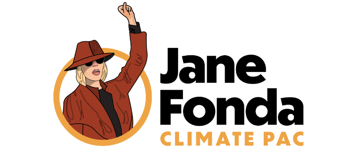Illustration of Jane Fonda raising her fist, wearing a wide-brim hat and sunglasses, with the text 'Jane Fonda Climate PAC' next to her.