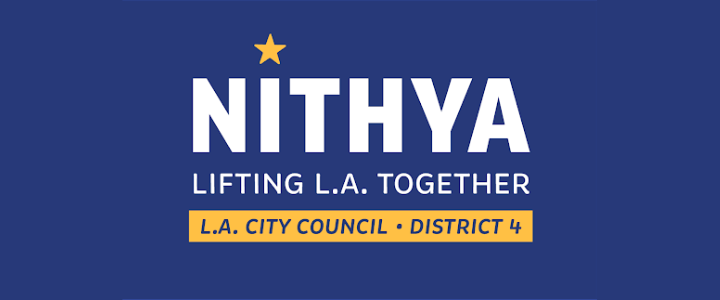 Campaign sign for Nithya, promoting lifting L.A. together, with L.A. City Council District 4.