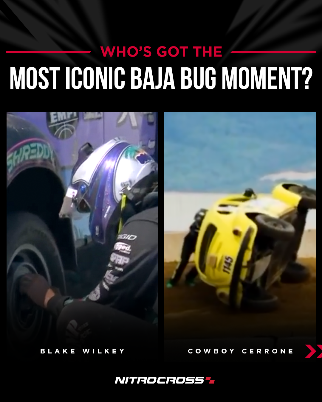 A graphic design asking 'Who's got the most iconic Baja bug moment?' with images of two Baja bugs, one on the left in front of a vehicle, and another on the right flipping over on a dirt track, with names Blake Wilkey and Cowboy Cerrone underneath.