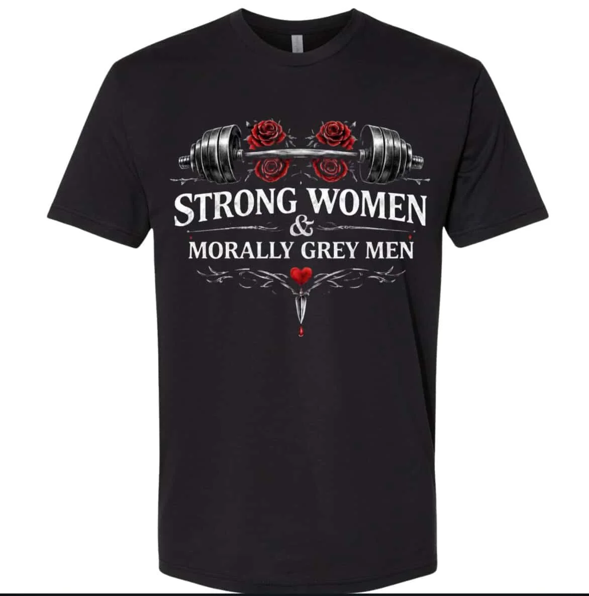 Strong Women & Morally Grey Men Tee