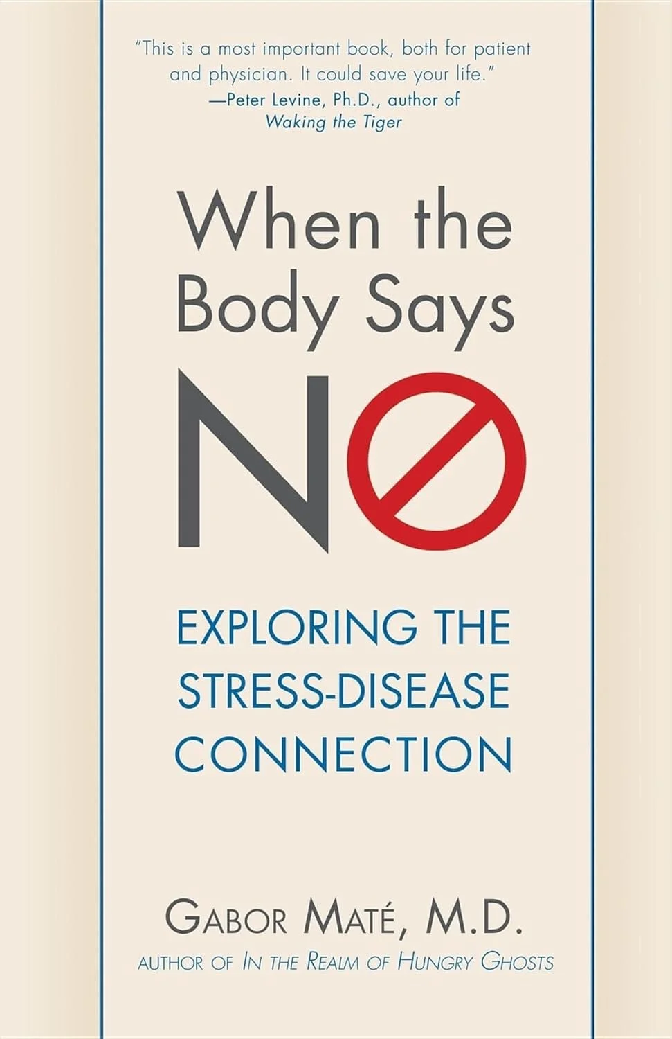 Cover of the book 'When the Body Says No: Exploring the Stress-Disease Connection' by Gabor Maté, M.D.