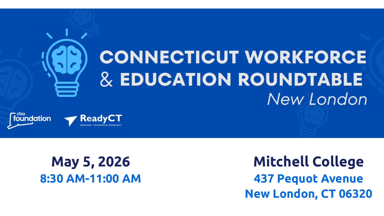 Event invitation banner for Connecticut Workforce and Education Roundtable on May 5, 2026, from 8:30 AM to 11:00 AM at Mitchell College, 437 Pequot Avenue, New London, CT 06320. The banner features a blue background with lightbulb and brain icons, and logos of CBIA Foundation and ReadyCT.