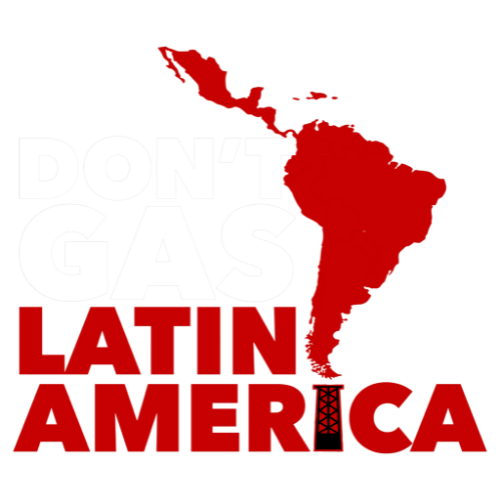 DON&#x27;T GAS LATIN AMERICA