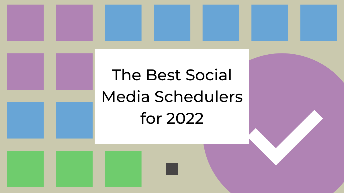 The Best Social Media Schedulers for 2022