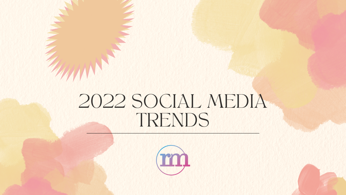 2022 Social Media Trends