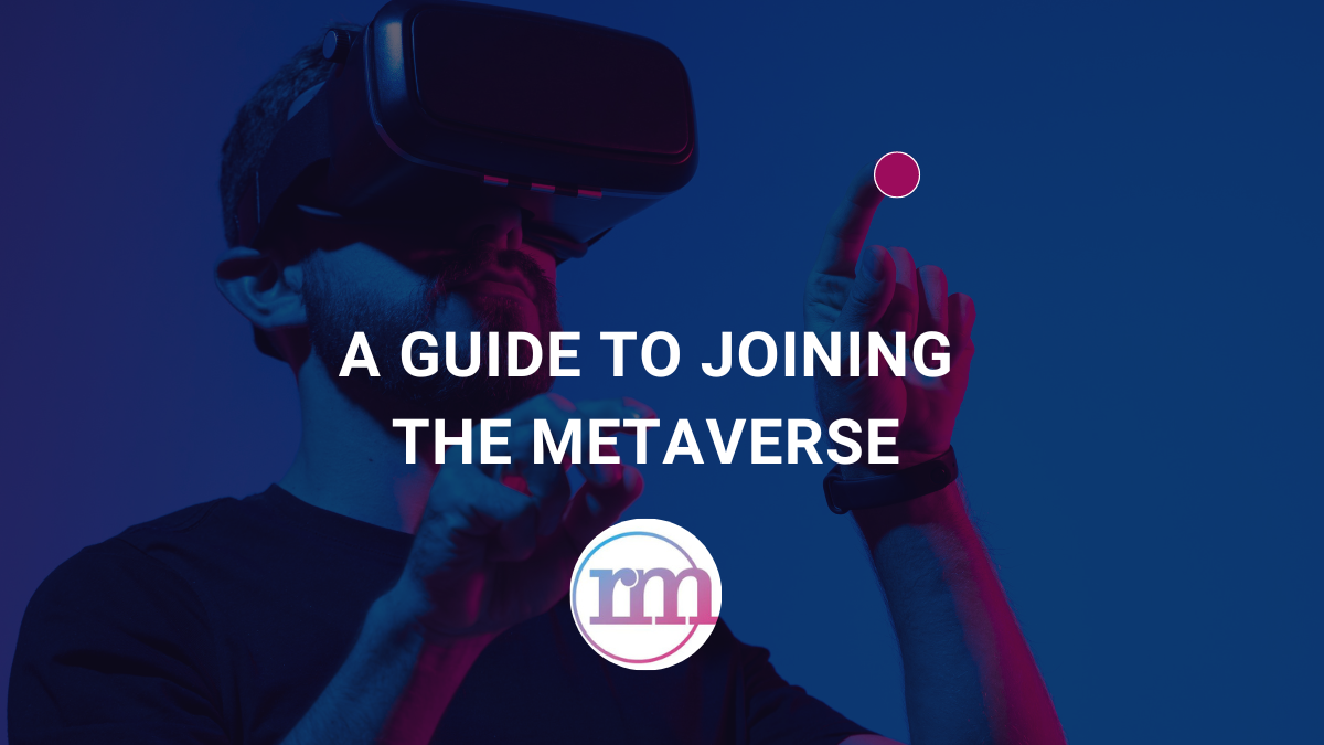 A Guide to Joining the Metaverse