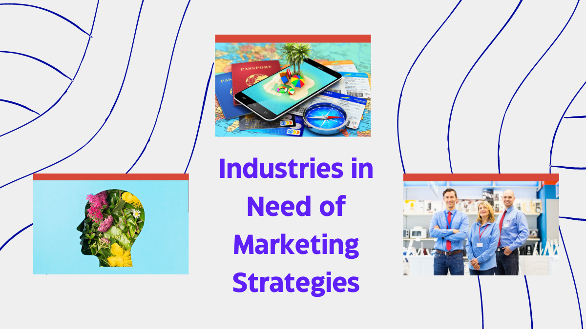 Industries in Need of Marketing Strategies
