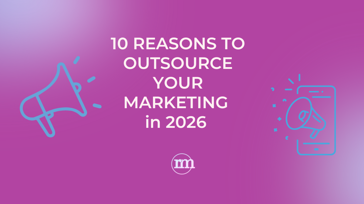 Why Outsourcing Your Marketing Is a Smart Move in 2026