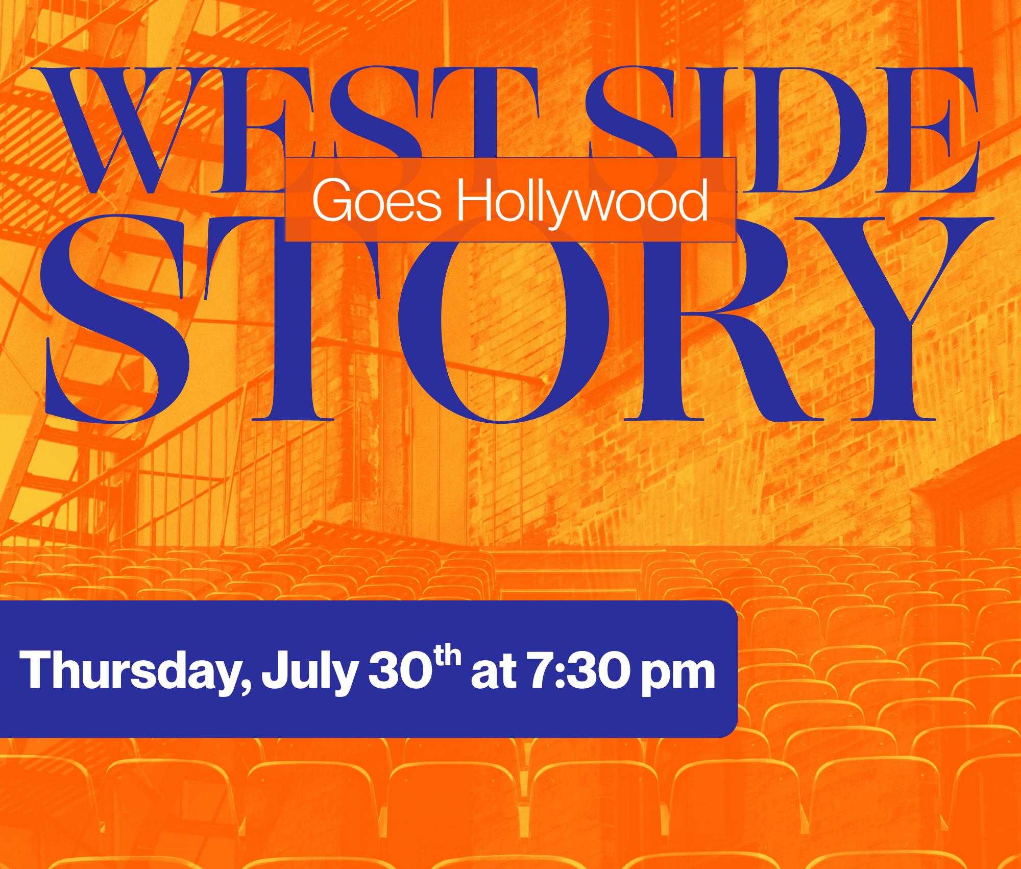 A promotional poster for a theater event titled 'West Side Story Goes Hollywood' scheduled for Thursday, July 30th at 7:30 pm. The background features an orange-toned image of an outdoor theater with rows of empty chairs and a brick wall, overlaid with large blue and orange text.