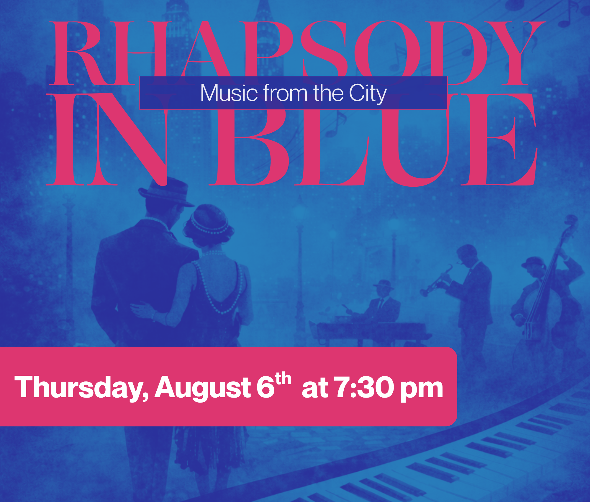 A promotional poster for a jazz concert titled 'Rhapsody in Blue: Music from the City,' featuring silhouettes of a jazz band and a couple dancing, with a blue filter background and event details in pink and white text.