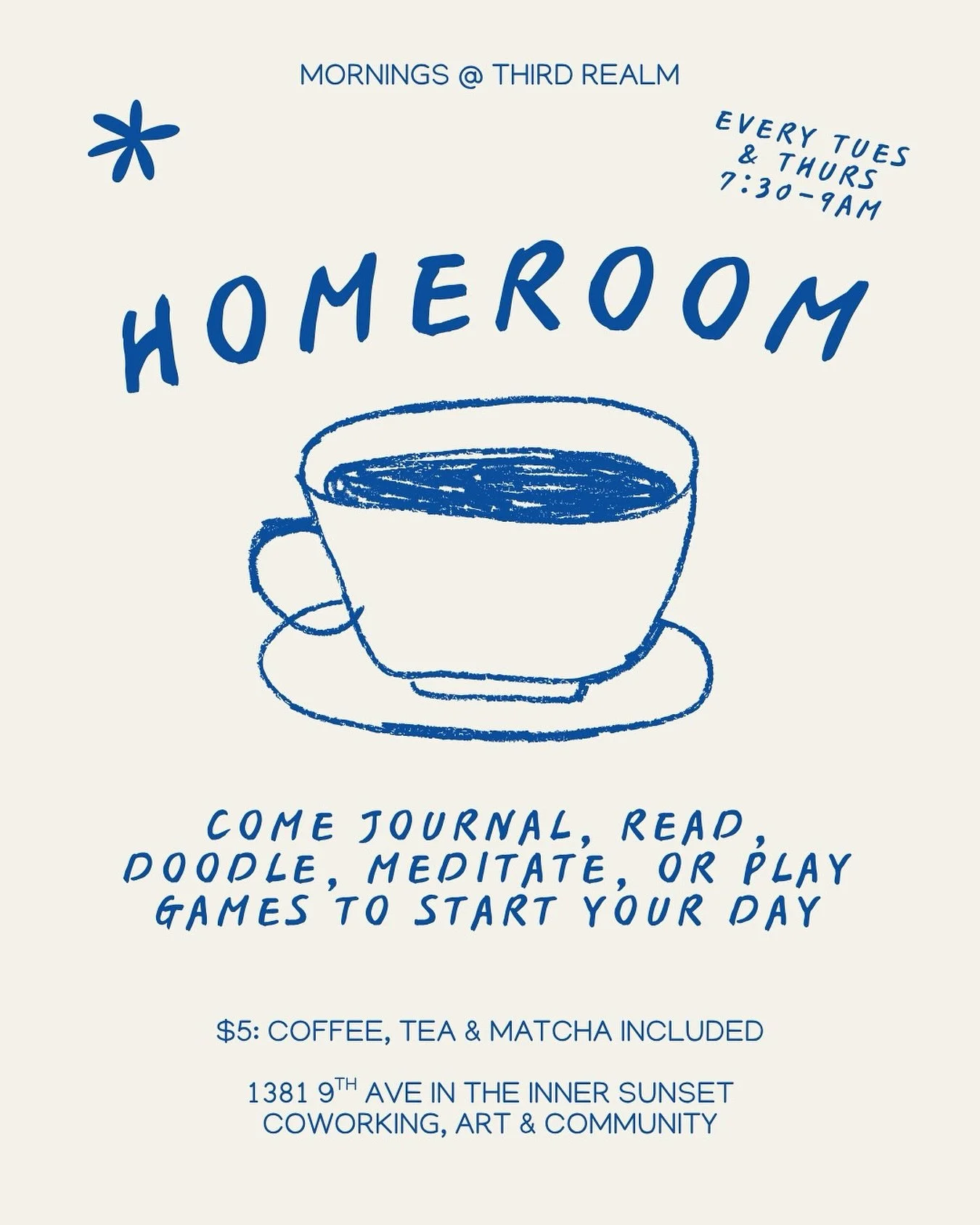 Join us at HOMEROOM 
7:30-9am every Tuesday &amp; Thursday

Come journal, read, doodle, meditate, or play games to start your day

$5: coffee, tea &amp; matcha included 
@ourthirdrealm: coworking, art &amp; community space in the Inner Sunset

#commu