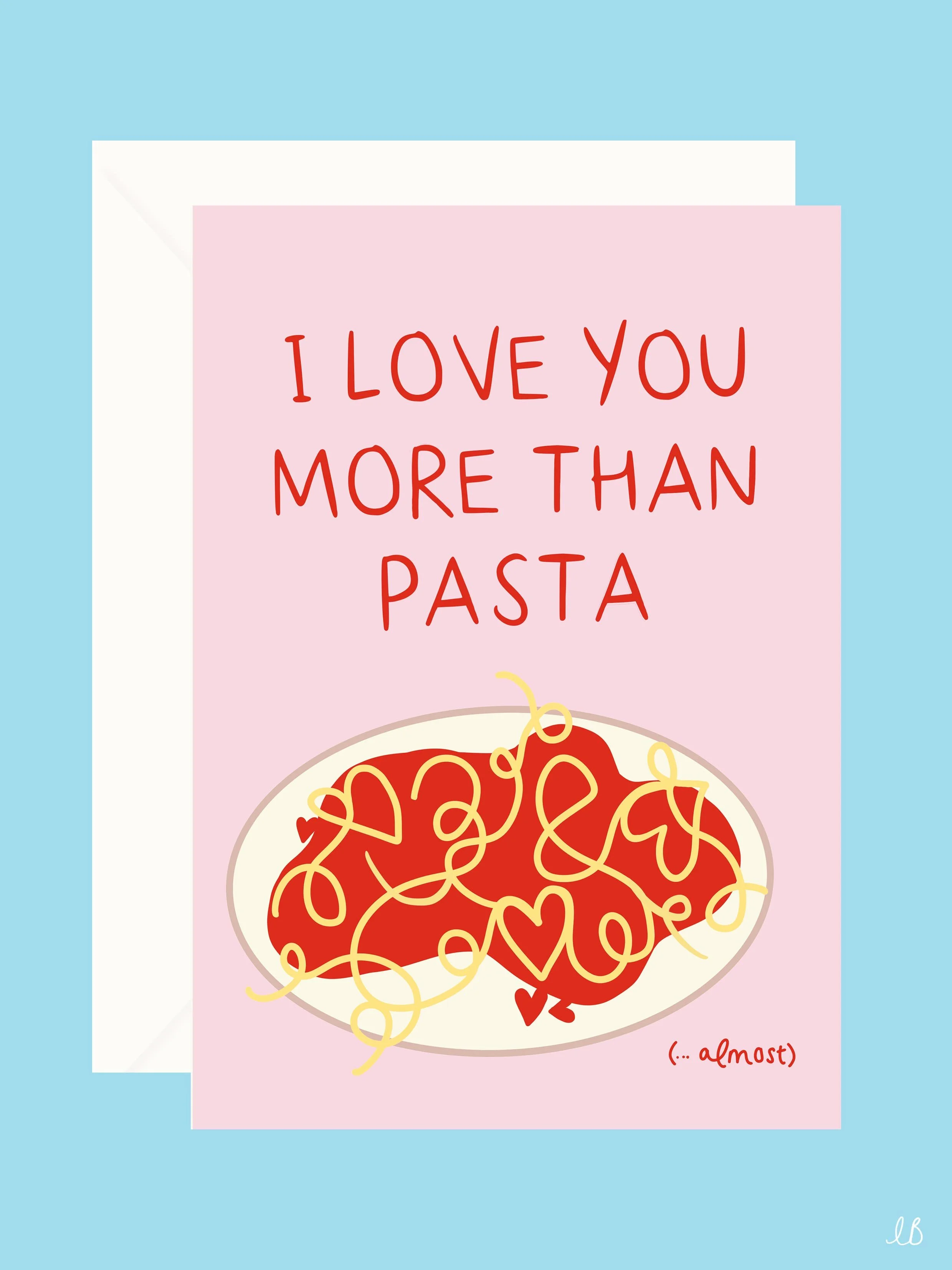 I Love You More Than Pasta (... almost!)  Card