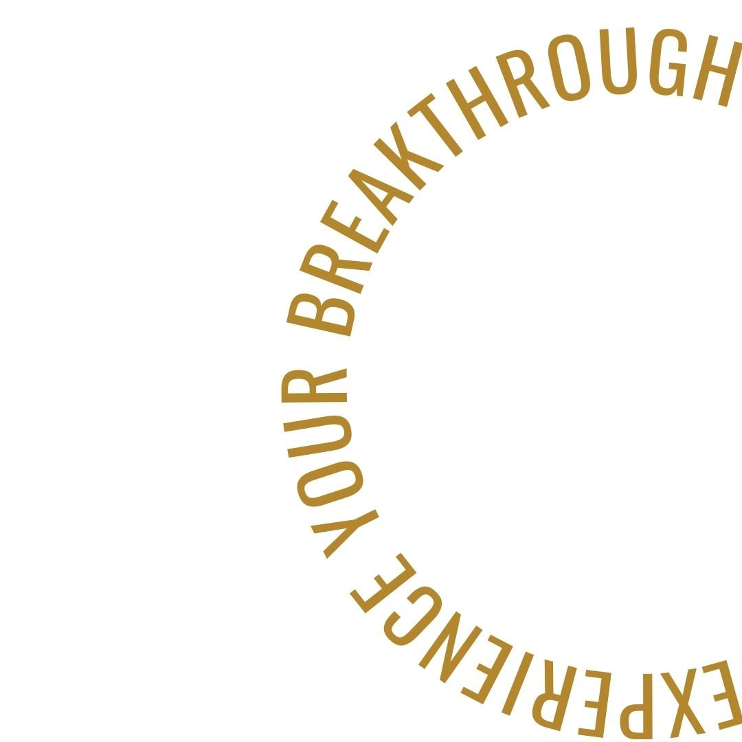 Gold text in a circular shape reads: Experience your breakthrough. Inviting in workshops, wellness retreat, speaking event participants to experience change