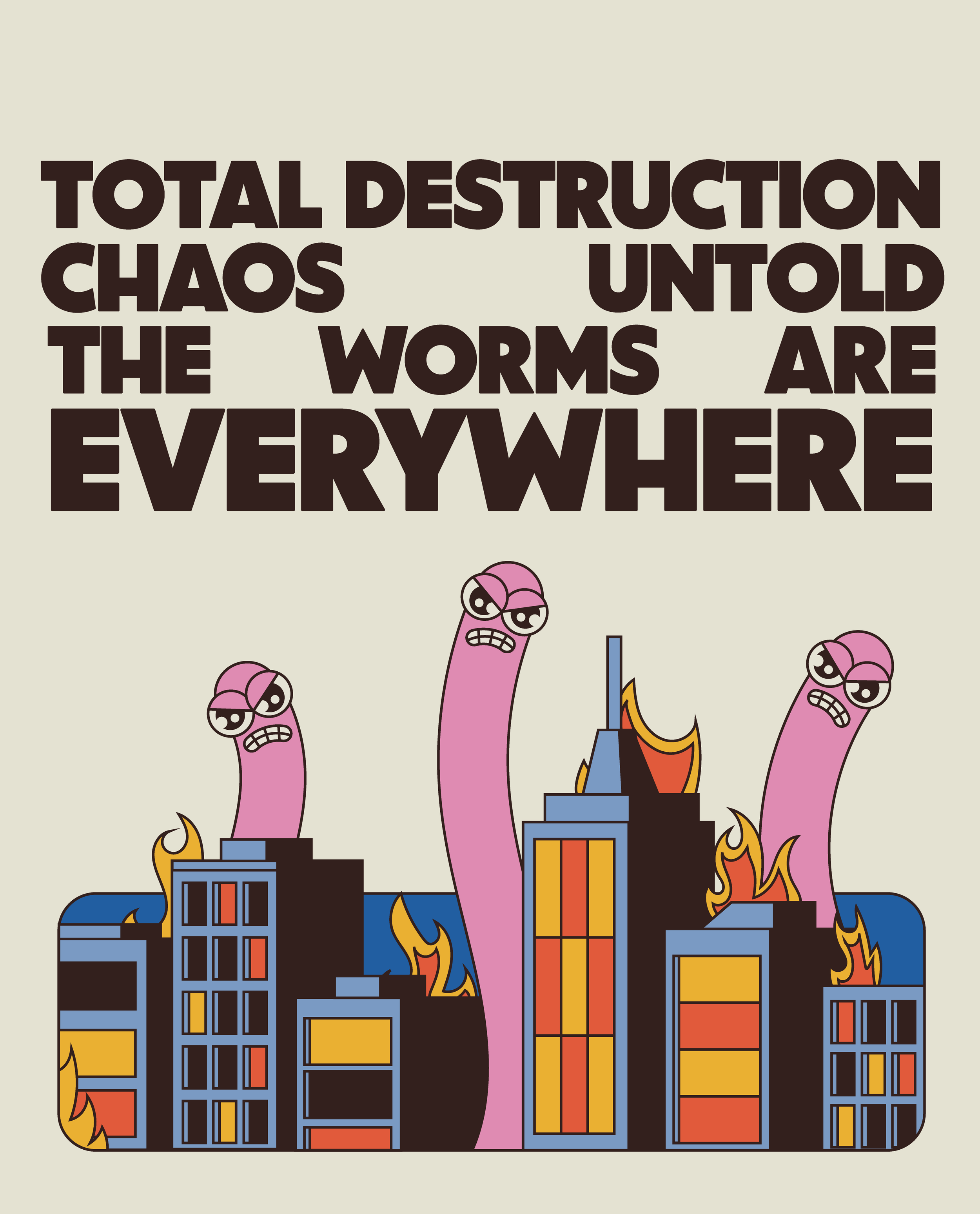  Illustration of a city in chaos with three worm-like creatures emerging from destroyed buildings, with flames and smoke. Text reads, 'Total destruction chaos untold the worms are everywhere.'