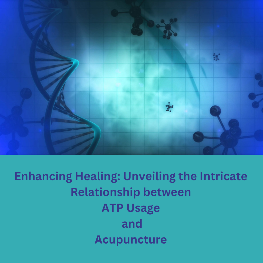 Enhancing Healing: Unveiling the Intricate Relationship between ATP Usage and Acupuncture