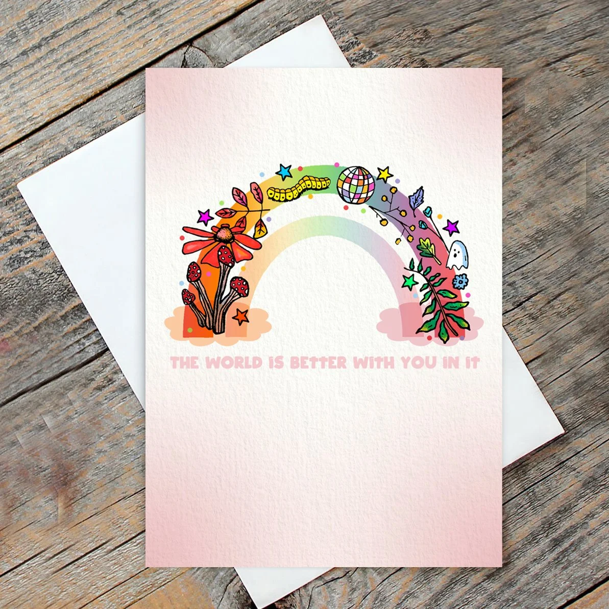 "The World is Better With You in it" - Everyday Card (specifically designed for the Queer community)