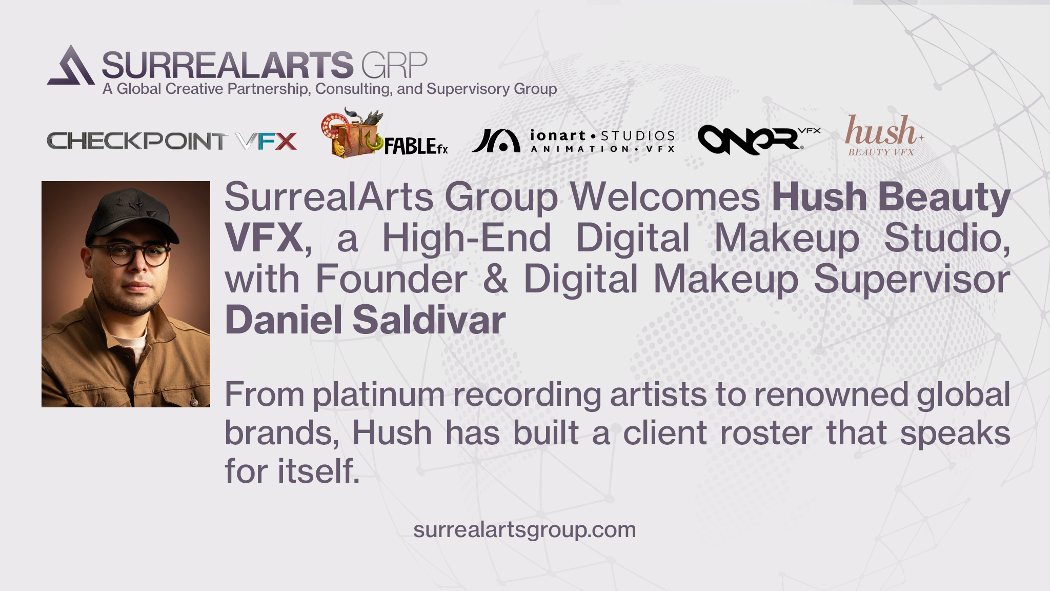 SurrealArts Group Welcomes Hush, a High-End Digital Makeup Studio, with Founder &amp; Digital Makeup Supervisor Daniel Saldivar