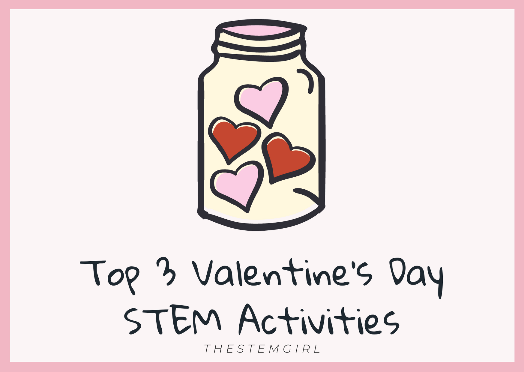 Top 3 Valentine's Day STEM Activities