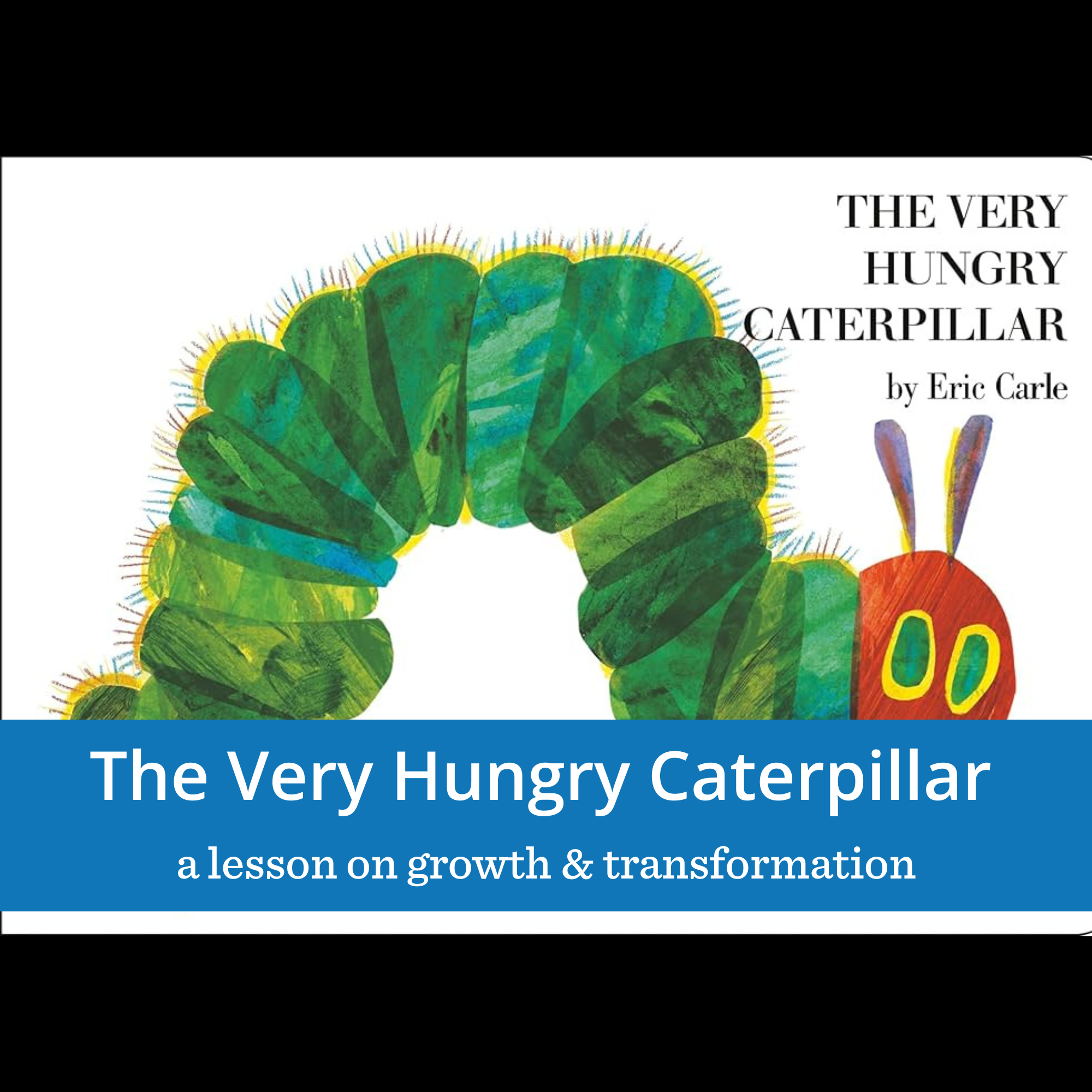 The Very Hungry Caterpillar