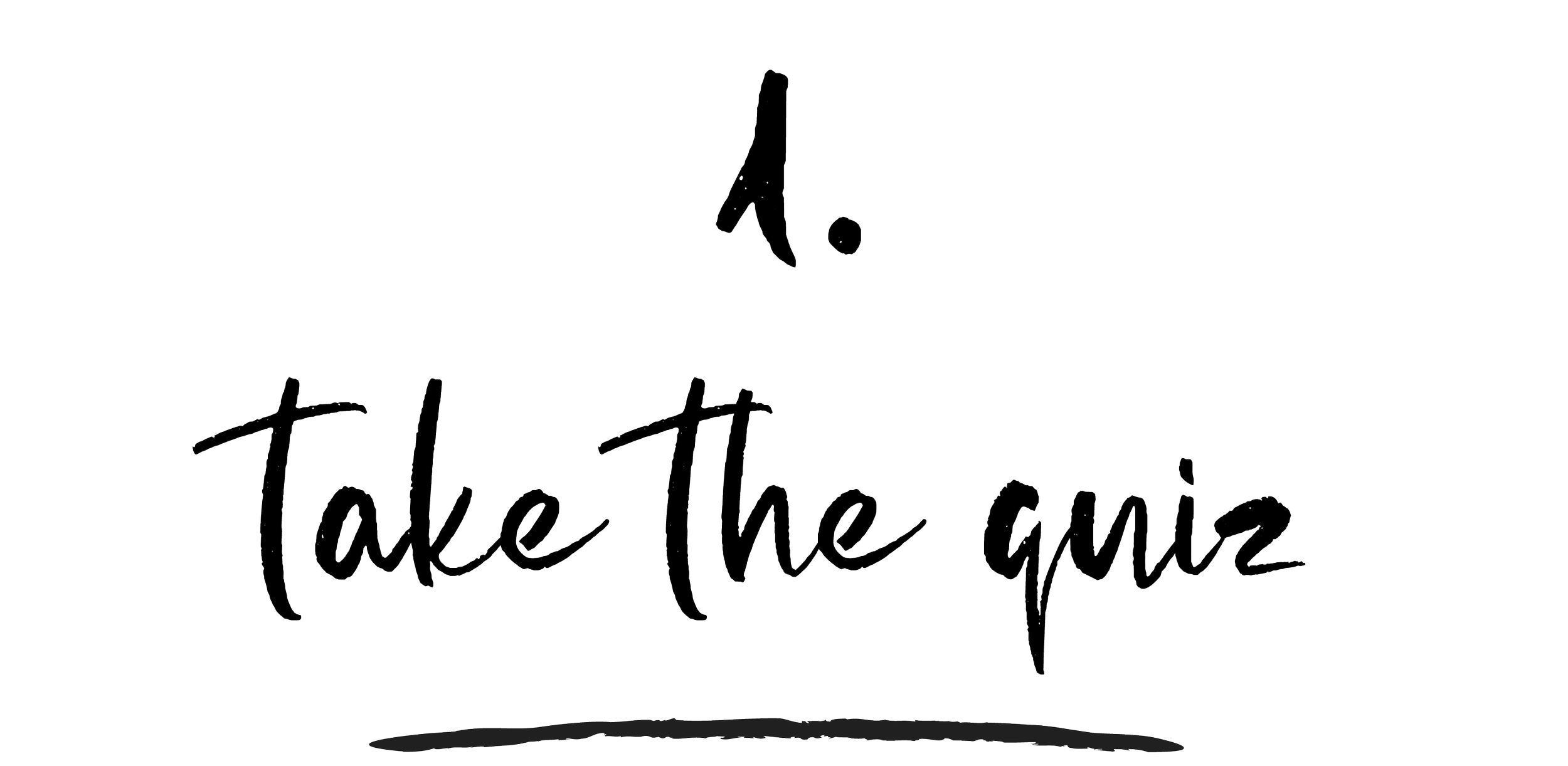 Handwritten text that says 'a. Take the quiz' with a underline beneath the text.