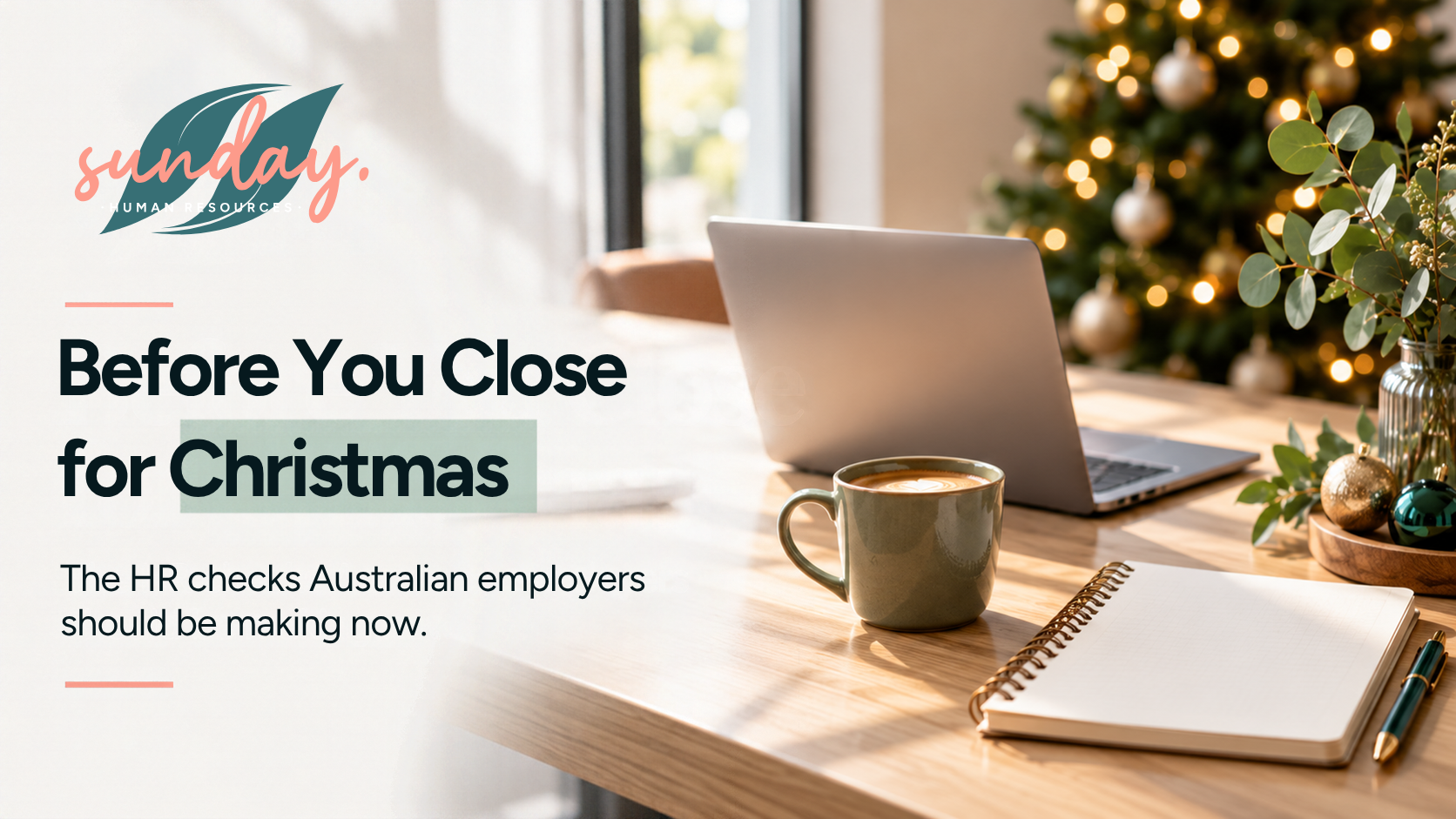 Before You Close for Christmas: The HR Checks Australian Employers Should Be Making Now