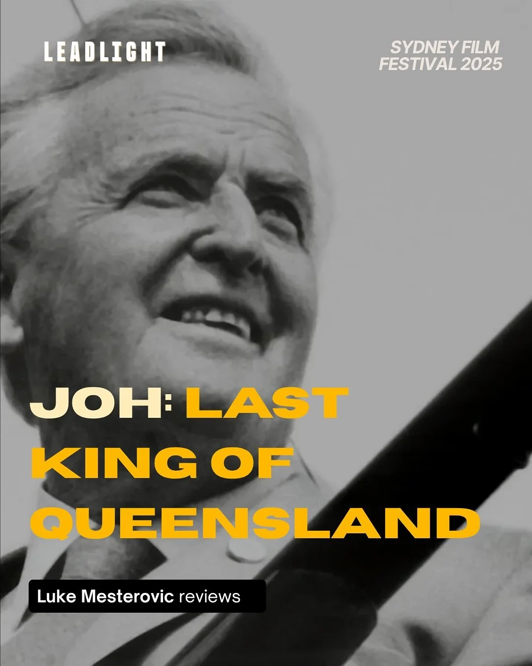 Joh: Last King of Queensland, from Red Dog director Kriv Stenders, explores the life of one of Australia&rsquo;s most divisive political figures, Joh Bjelke-Petersen. Shown at the 2025 Sydney Film Festival, this film delivers a bold cinematic take on