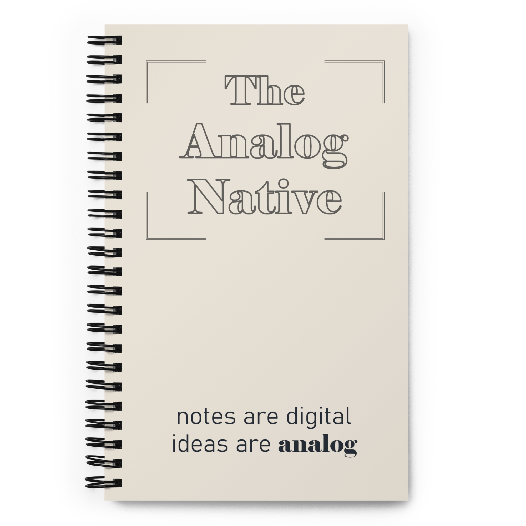 Spiral ideabook with the title "The Analog Native," and the subtitle "notes are digital, ideas are analog" on its cover.