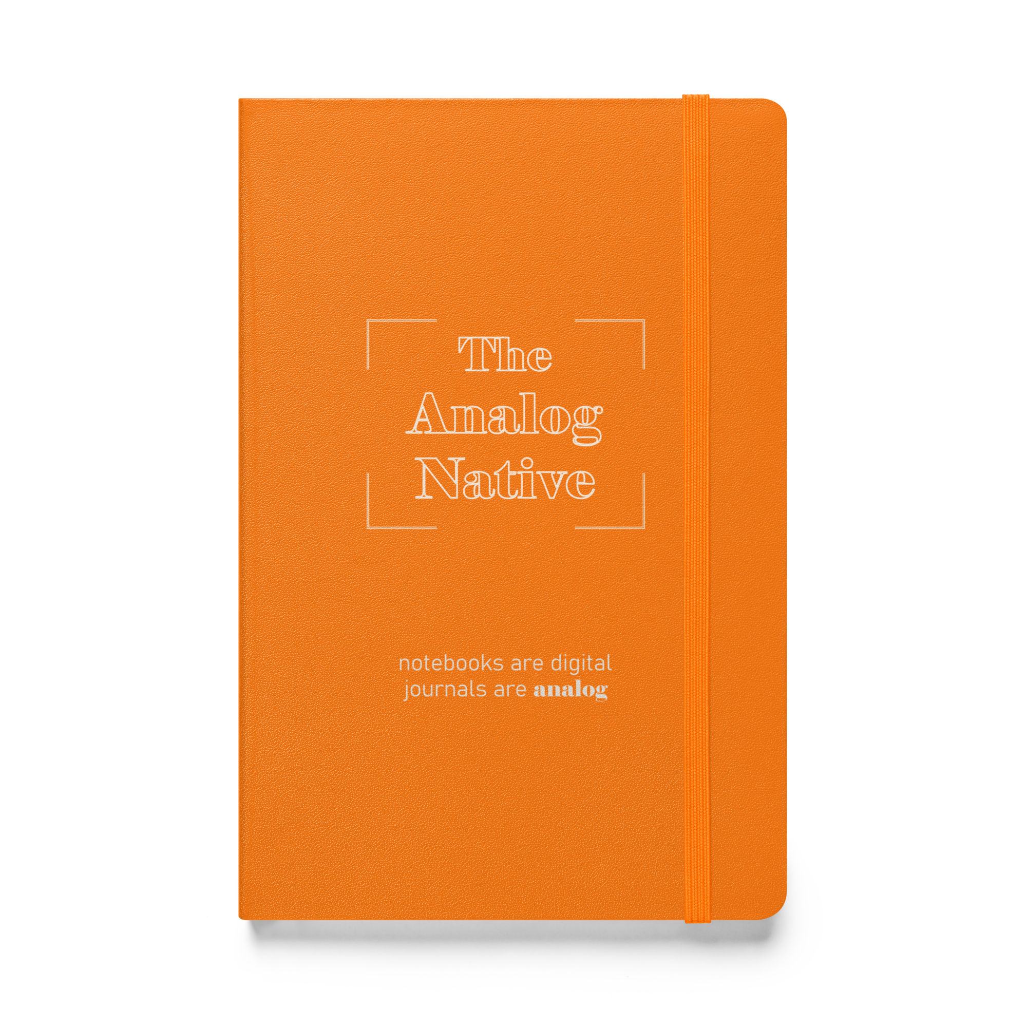 Orange hardcover journal with the title 'The Analog Native' and the subtitle 'notebooks are digital, journals are analog' embossed on the cover.