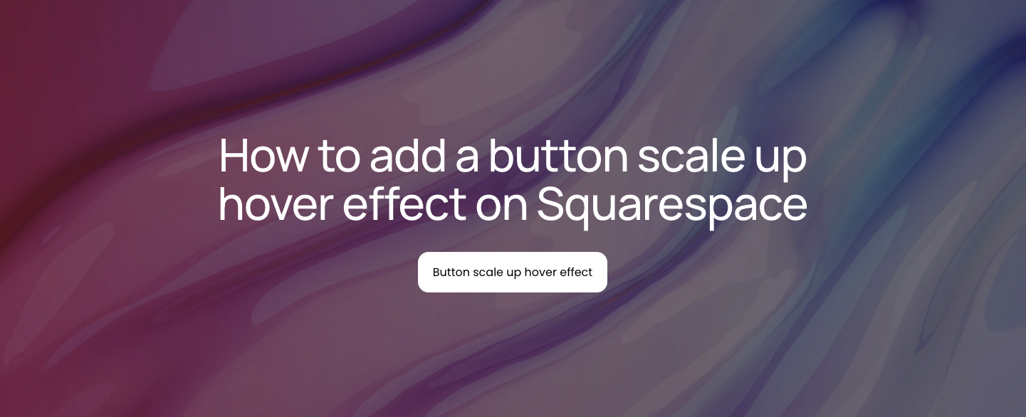 How to add a button scale up hover effect on Squarespace