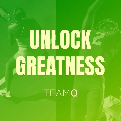 Green background with the text 'UNLOCK 2 GREATNESS' and two athletic figures in the background. TeamQ team intelligence.