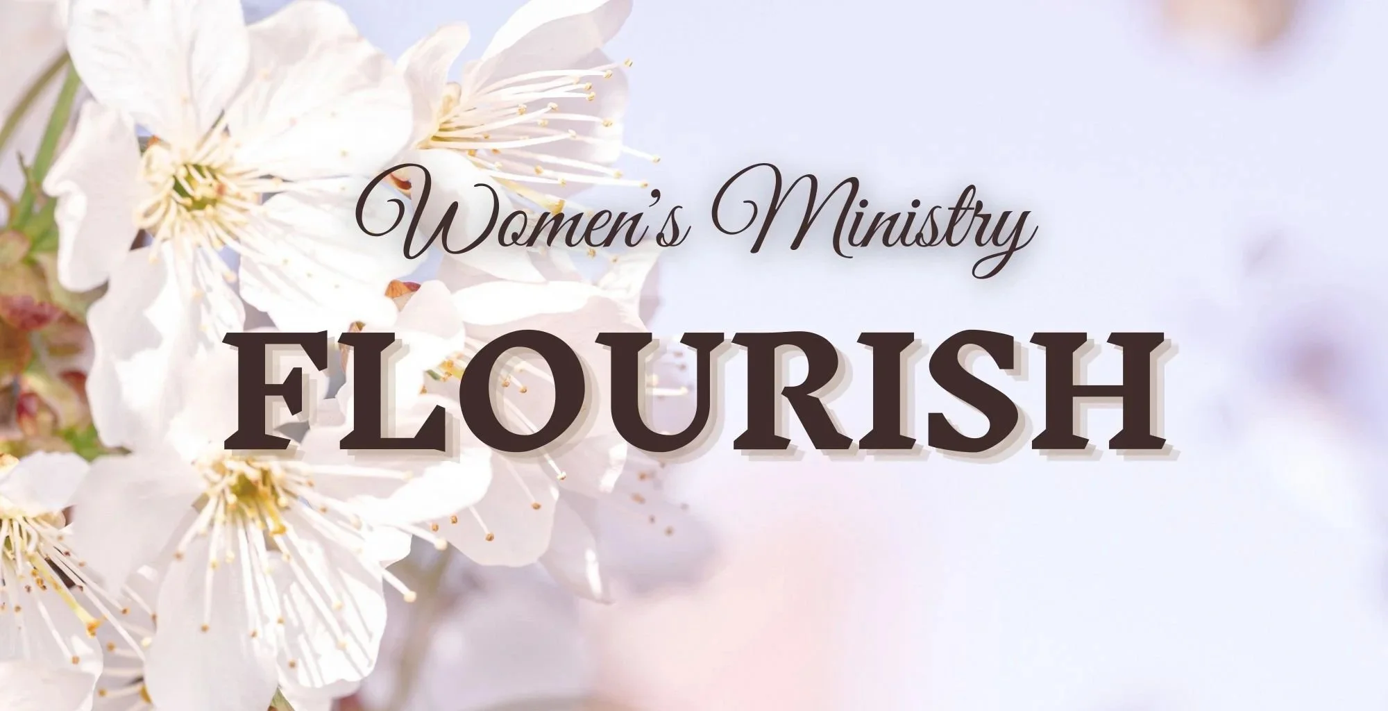 Flourish: Ladies' Ministry