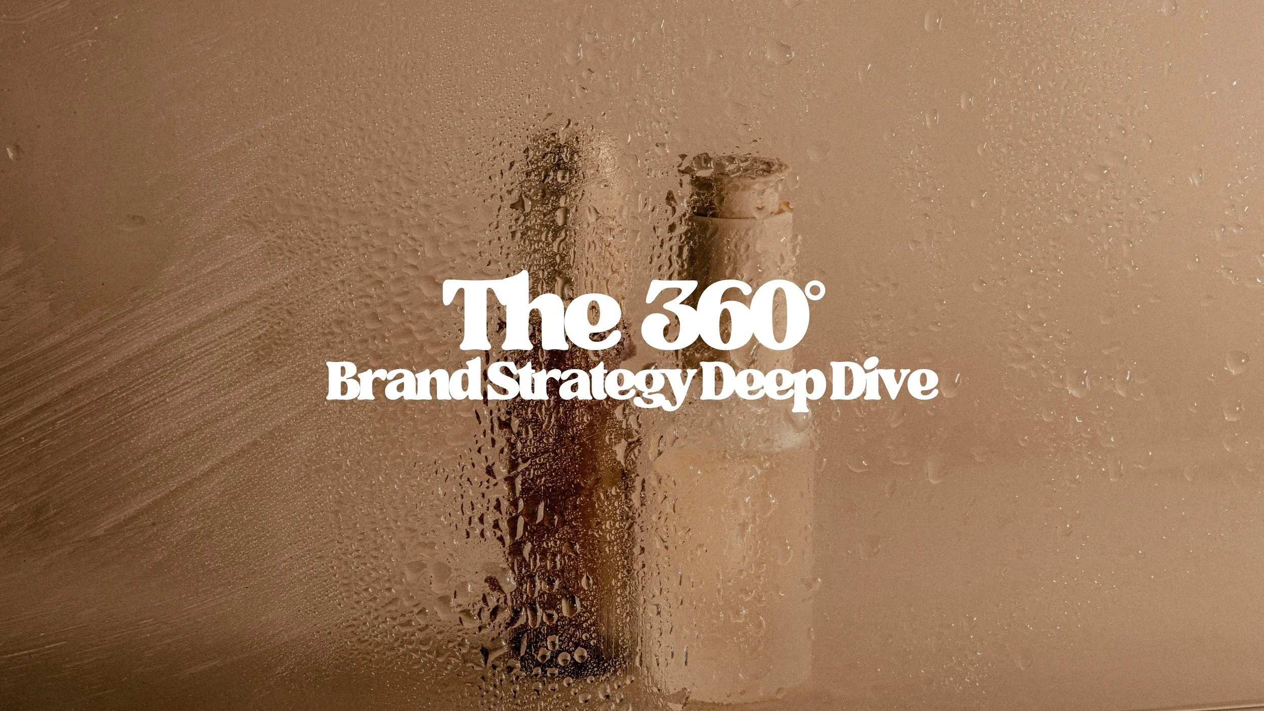 The  360° Brand Strategy Deep Dive