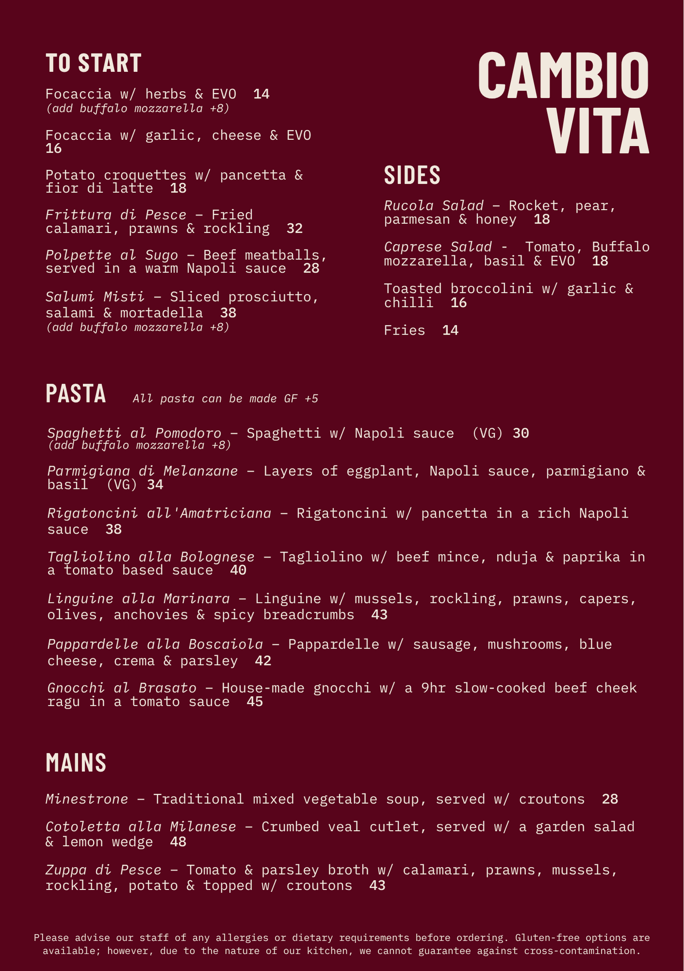 A menu with a maroon background. The menu features sections titled "TO START," "PASTA," and "MAINS." It lists various dishes with descriptions and prices, including items like focaccia with herbs and EVO, potato croquettes, fried calamari, pasta dishes such as spaghetti al Pomodoro, and main courses like traditional vegetable soup and veal cutlet. The menu also provides notes about dietary options and allergy advice.