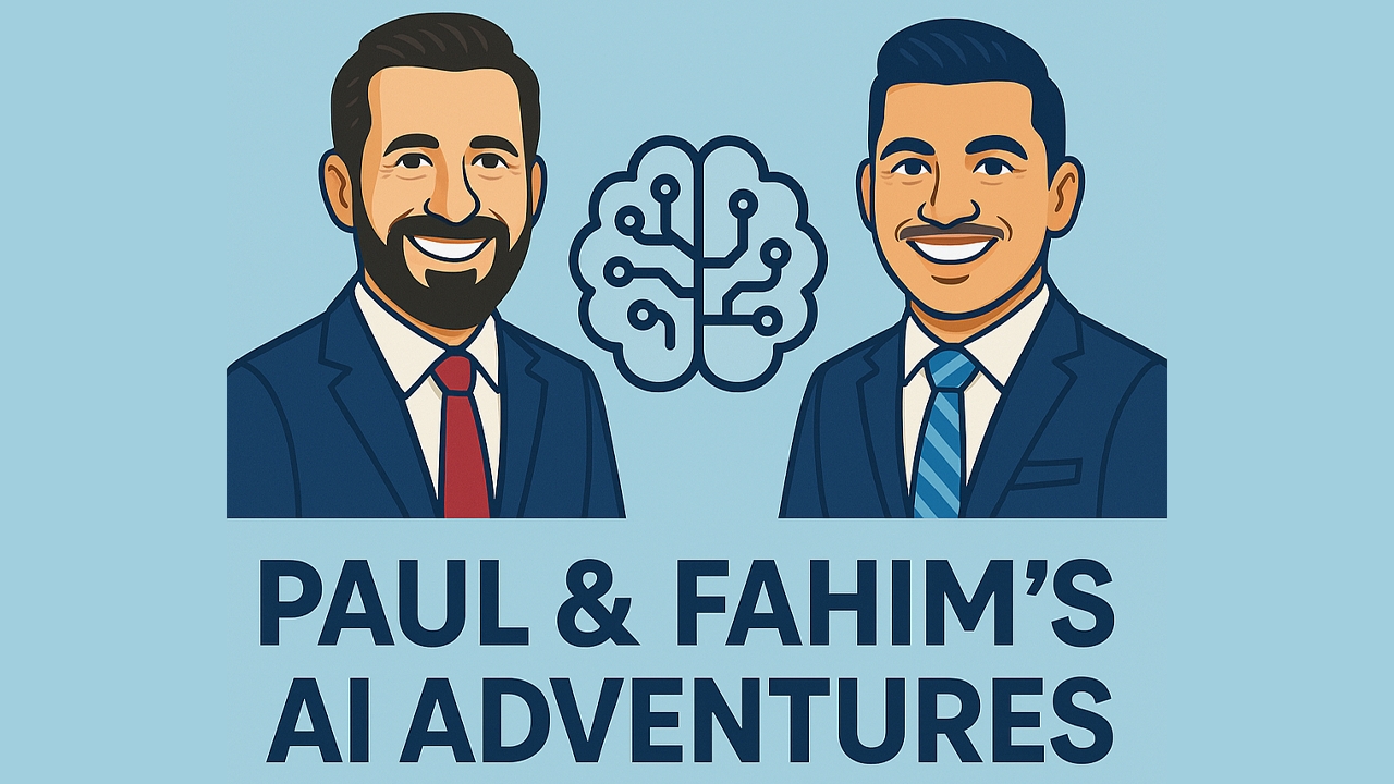 Paul and Fahim's AI Adventures