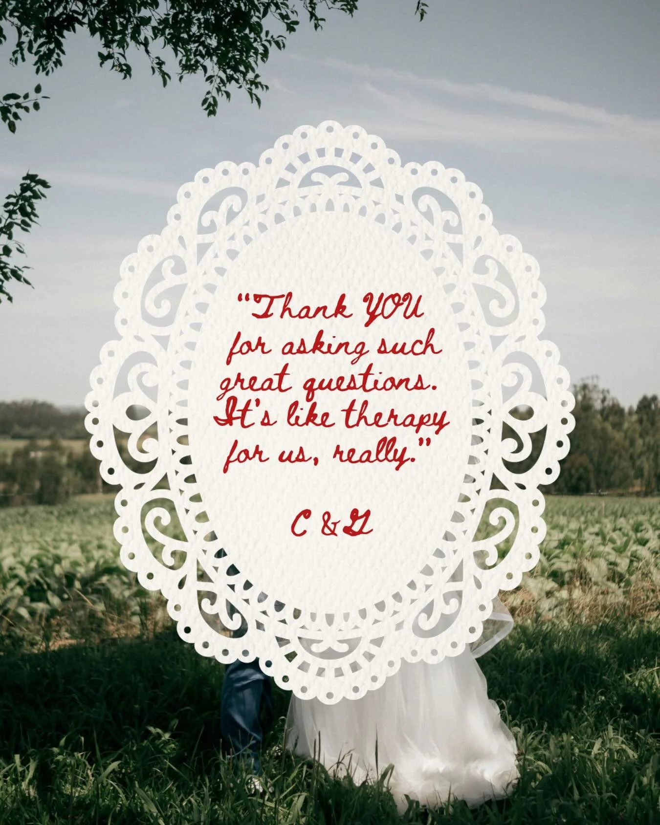 &ldquo;Thank you for asking such great questions and being such a great listener. It&rsquo;s like therapy for us, really! We always leave our calls with the biggest smiles and can&rsquo;t wait to see what you put together.&rdquo;

Opening a message l
