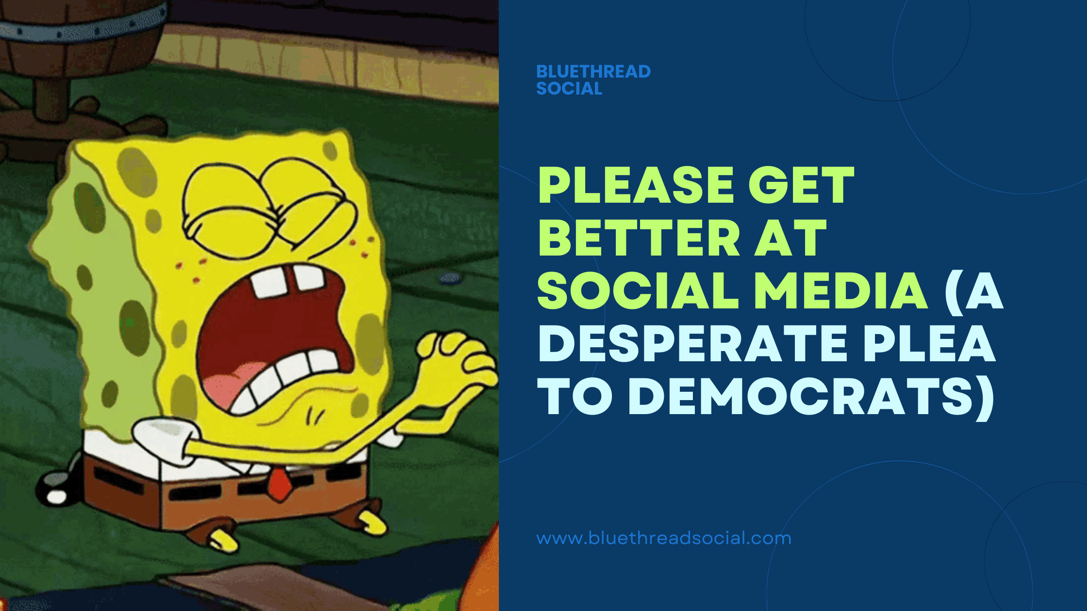 Please get better at social media (a desperate plea to Democrats)