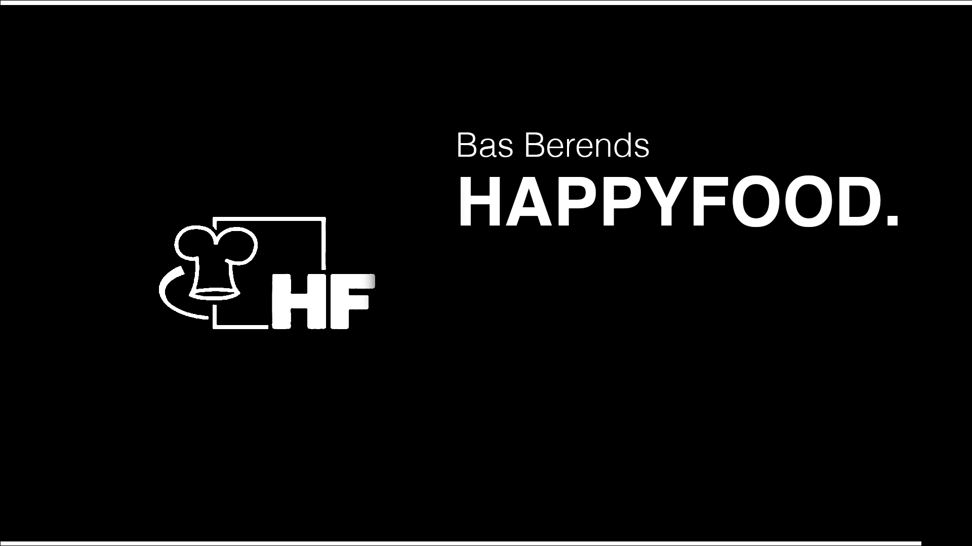 Black background with a white chef hat logo and the text 'HF', alongside the name 'Bas Berends' and the phrase 'Happyfood.' in large bold letters.
