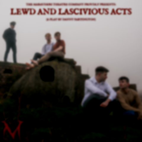 A poster for a theatrical production titled 'Lewd and Lascivious Acts' with five characters, some sitting and some standing, outdoors on a cloudy day.