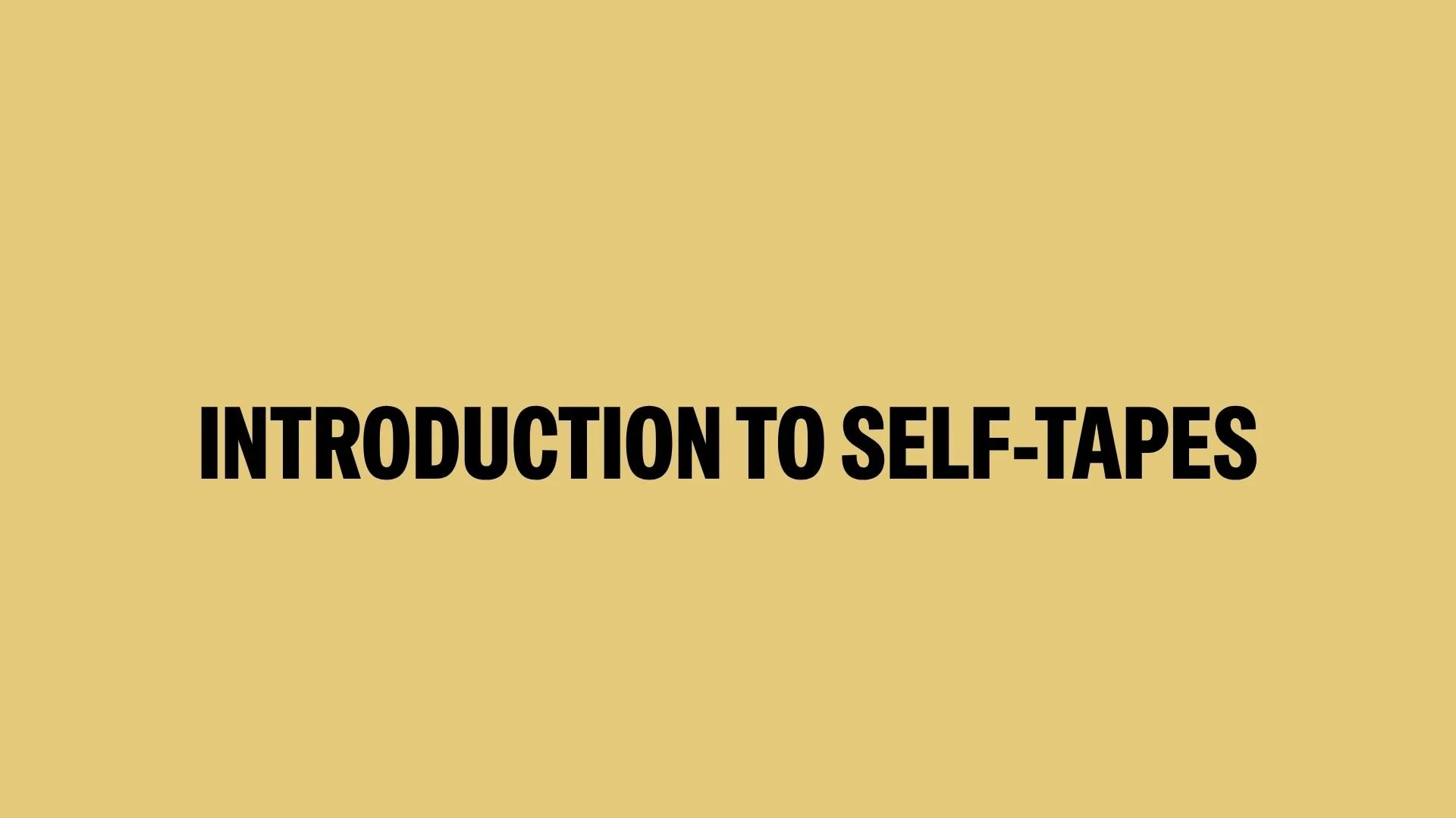 INTRODUCTION TO SELF-TAPES.jpg