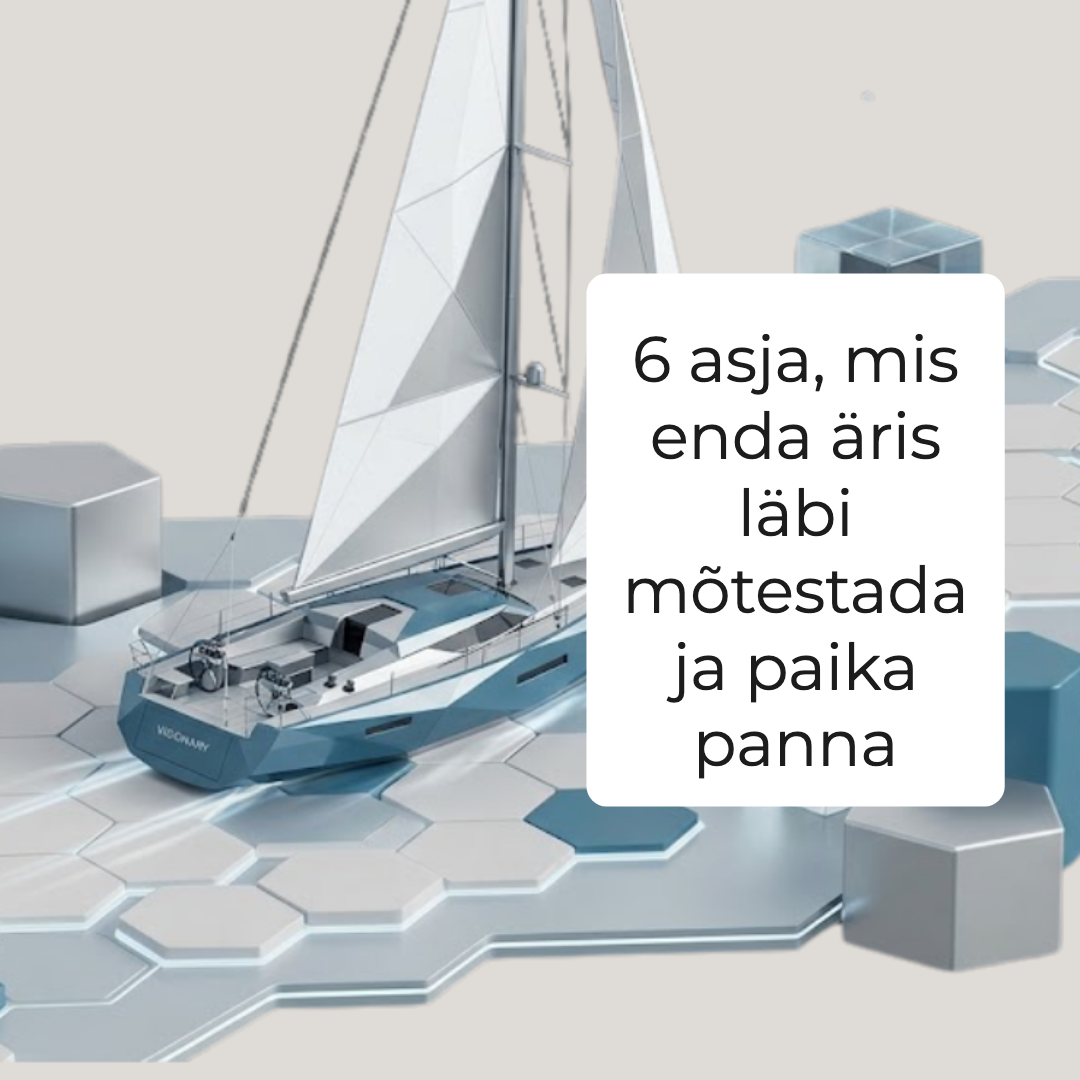 Kuus alustala, mis hoiavad su äri kindlalt kursil
