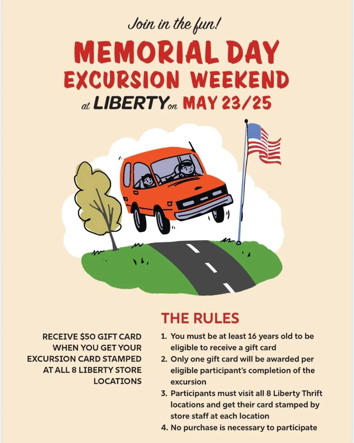 🇺🇸🚗 Ready for a Memorial Day adventure?

Join us for the Liberty Memorial Day Excursion Weekend on May 23rd&ndash;25th! Visit all 8 Liberty Thrift locations, get your excursion card stamped, and receive a $50 gift card when completed! 🎉

✨ No pur