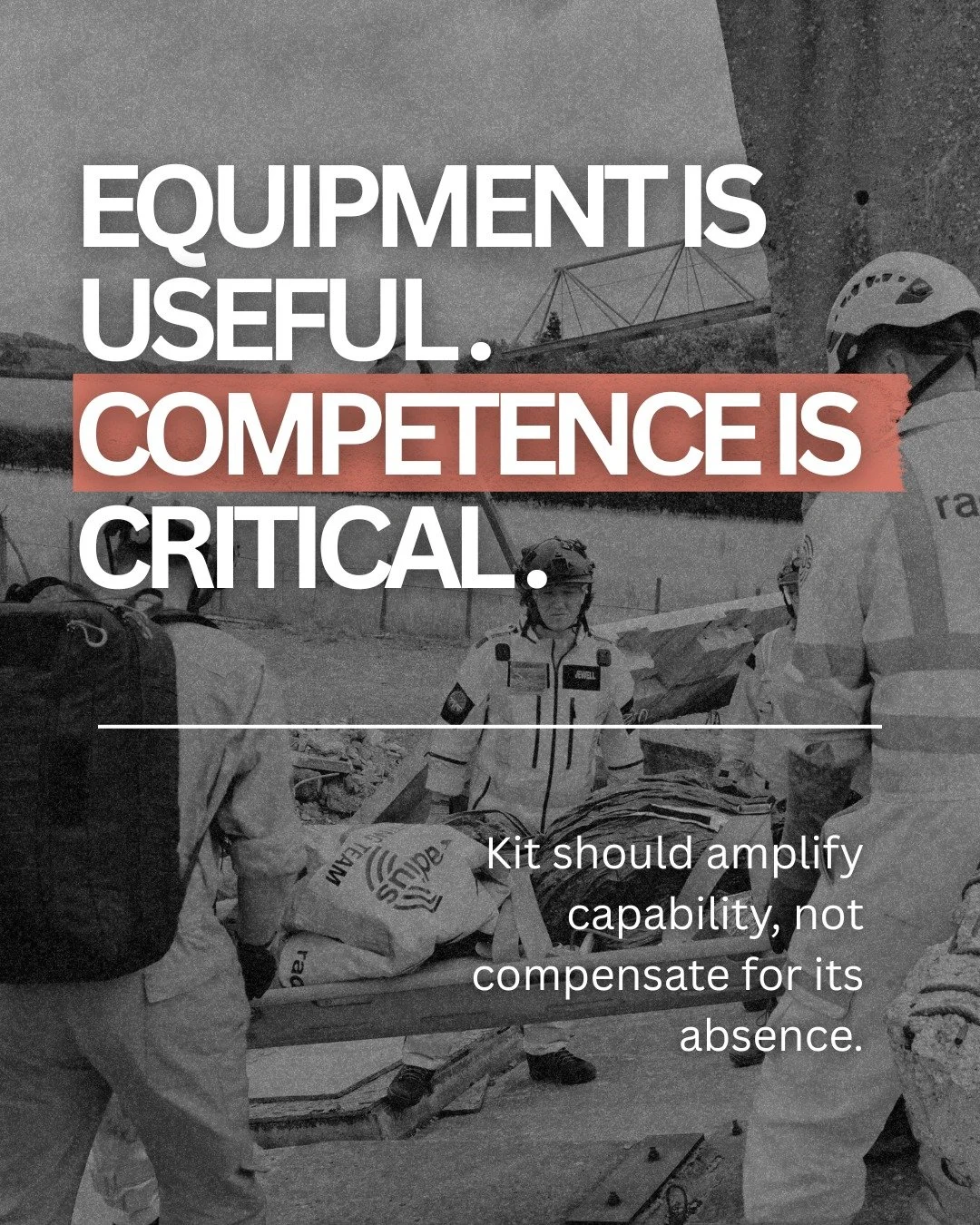 Equipment is useful.
Competence is critical.

Your knowledge, experience, and instinct guide decisions long before you open a pouch or power something on.

Kit should amplify capability, not compensate for its absence.

Ultra Ripam

Be The Help,