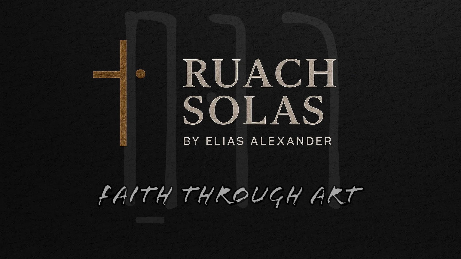 Book cover with black background, title "Ruach Solas" by Elias Alexander, and the subtitle "Faith through Art" in stylized font, featuring a minimal cross graphic